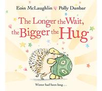 The Longer the Wait, the Bigger the Hug | Paperback