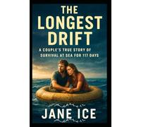 The Longest Drift: A Couple’s True Story of Survival at Sea for 117 Days