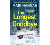 The Longest Goodbye: The awardwinning author of WITHOUT A TRACE returns with her most heart-pounding crime thriller yet - DCI Kate Daniels 9 (Kate Daniels)