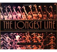 The Longest Line: Broadway's Most Singular Sensation : a Chorus Line