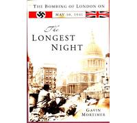 The Longest Night: The Bombing Of London On May 10, 1941