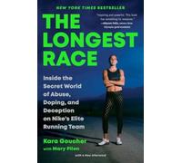 The Longest Race: Inside the Secret World of Abuse, Doping, and Deception on Nike's Elite Running Team