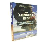 The Longest Ride: My Ten-Year 500,000 Mile Motorcycle Journey