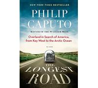 The Longest Road: Overland in Search of America, from Key West to the Arctic Ocean