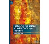 The Longest Two Decades of the US: The Story of Four Crises: The Story of Four Crises from 9/11 to 1/6