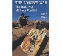 The Longest War: The Iran-Iraq Military Conflict
