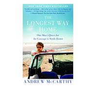 The Longest Way Home: One Man's Quest for the Courage to Settle Down