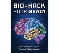 The Longevity Blueprint: A Guided Workbook to Biohacking a Longer, Healthier Life