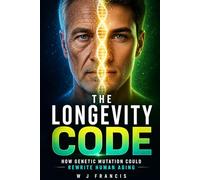 The Longevity Code: How Genetic Mutation Could Rewrite Human Aging