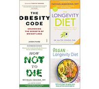 The Longevity Diet ,The Obesity Code & How Not To Die 4 Books Collection Set By Best Seller Author - Dr Valter Longo ,Dr. Jason Fung,Michael Greger & Gene Stone