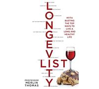 The Longevity List: Myth busting the top ways to live a long and healthy life