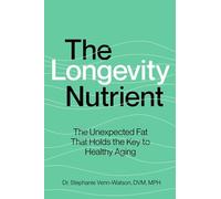 The Longevity Nutrient – The Unexpected Fat That Holds the Key to Healthy Aging – Simon & Schuster