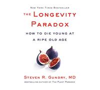 The Longevity Paradox: How to Die Young at a Ripe Old Age