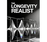 The Longevity Realist: Beyond the Hype: Anti-Biohacking Journal