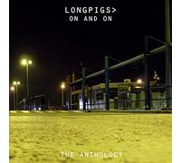 The Longpigs - On And On: The Anthology