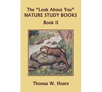 The "Look About You" Nature Study Books, Book II (Yesterday's Classics): 2