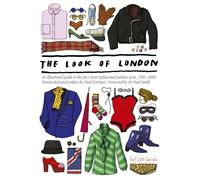 The Look Of London: An Illustrated Guide to the City's Most Influential Fashion
