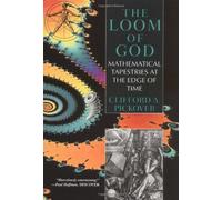 The Loom of God: Mathematical Tapestries at the End of Time