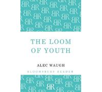 The Loom of Youth (Bloomsbury Reader) by Waugh, Alec (November 15, 2012) Paperback