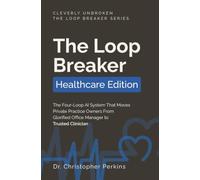 The Loop Breaker: Healthcare Edition (The Loop Breaker Series)
