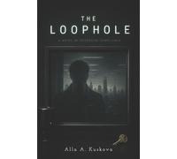 The Loophole: A Satirical Dystopian Novel