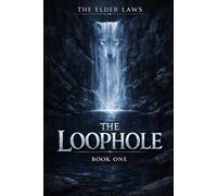 The Loophole: The Elder Laws: Book One
