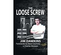 The Loose Screw: The Shocking Truth About Our Prison System