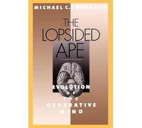 The Lopsided Ape: Evolution of the Generative Mind
