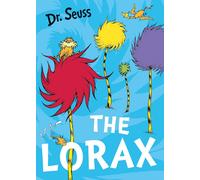 The Lorax: The classic story that shows you how to save the planet (Dr. Seuss)