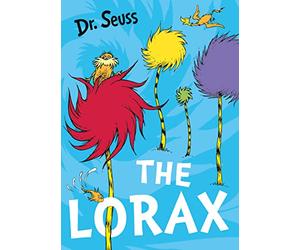 The Lorax: The classic story that shows you how to save the planet! (Dr. Seuss)