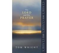 [(The Lord and His Prayer)] [By (author) Tom Wright] published on (April, 2012)