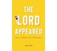 The Lord Appeared: Jesus as YHWH in the Old Testament