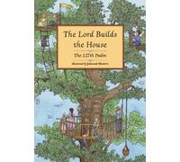 The Lord Builds the House: The 127th Psalm