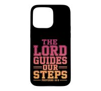 The Lord Guides Our Steps Proverbs 16:9 Bible Verse Case for iPhone 15 Pro Max