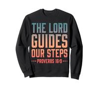 The Lord Guides Our Steps Proverbs 16:9 Bible Verse Sweatshirt