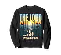 The Lord Guides Our Steps Proverbs 16:9 Bible Verse Sweatshirt