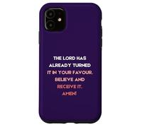 The Lord Has Already Turned It In Your Favour Case for iPhone 11