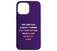 The Lord Has Already Turned It In Your Favour Case for iPhone 13 Pro Max