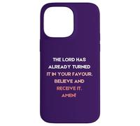 The Lord Has Already Turned It In Your Favour Case for iPhone 14 Pro Max