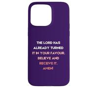 The Lord Has Already Turned It In Your Favour Case for iPhone 15 Pro Max