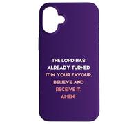 The Lord Has Already Turned It In Your Favour Case for iPhone 16 Plus