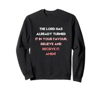 The Lord Has Already Turned It In Your Favour Sweatshirt