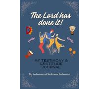 The Lord Has Done It Testimony and Gratitude Journal -: Christian Notebook with Inspirational Bible Verses on pages