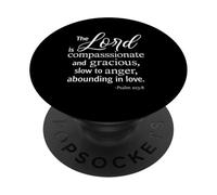 The Lord Is Compassionate And Gracious Psalm 103:8 Scripture PopSockets Adhesive PopGrip