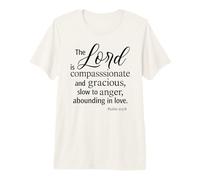 The Lord is Compassionate and Gracious Psalm 103:8 Scripture Premium T-Shirt