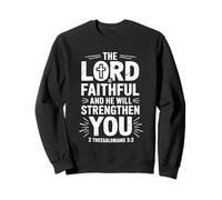 The Lord Is Faithful And He Will Strengthen You Sweatshirt