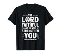 The Lord Is Faithful And He Will Strengthen You T-Shirt