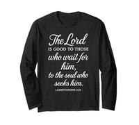 The Lord is Good to Those Who Wait for Him Bible Verse Faith Long Sleeve T-Shirt