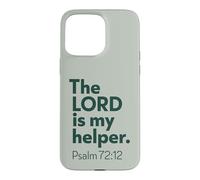 The LORD Is My Helper, Psalm 72 Christian Encouraging Gift Case for iPhone 15 Pro Max