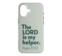 The LORD Is My Helper, Psalm 72 Christian Encouraging Gift Case for iPhone 16